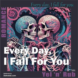 Every Day I Fall For You