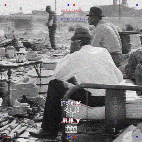 Fxck 4th of July ft. Jinx the Natural & Sulaiman | Boomplay Music
