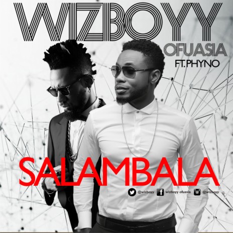 Salambala ft. Wiz Ofuasia & Phyno | Boomplay Music