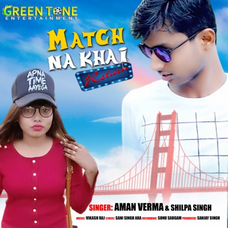 Match N Khai Return ft. Shilpi Singh | Boomplay Music