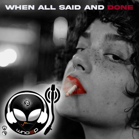 When all said and done | Boomplay Music