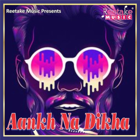 Aankh Na Dikha | Boomplay Music