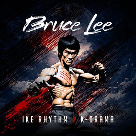 Bruce Lee ft. K-Drama | Boomplay Music