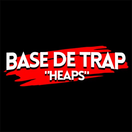 Base de Trap - Heaps | Boomplay Music