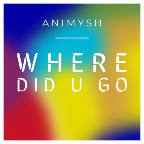 Where Did U Go (Radio Edit) | Boomplay Music