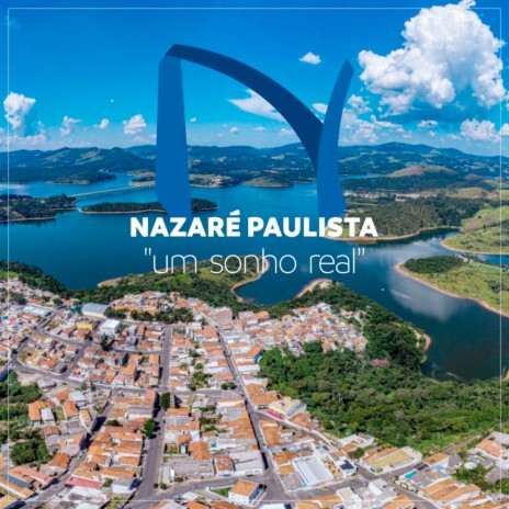 NAZARÉ PAULISTA UM SONHO REAL