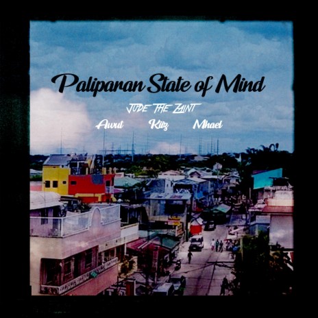 Paliparan State of Mind ft. Awut, Kiiz & Mhael 🅴 | Boomplay Music
