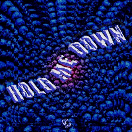HOLD ME DOWN | Boomplay Music