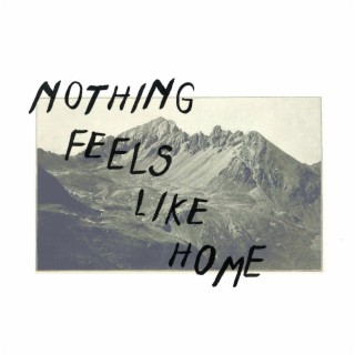 Nothing Feels Like Home (Demo)