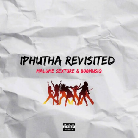 iPhutha Revisit (Revisited Version) ft. Mr Yano & 808 MusiQ | Boomplay Music
