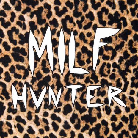 MILF Hunter | Boomplay Music