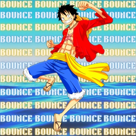 BOUNCE (Luffy Rap) ft. Red Rob & Flint 4K | Boomplay Music