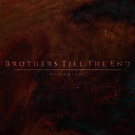 Brothers Till The End | Boomplay Music