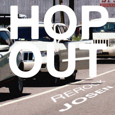 HOP OUT ft. Josen | Boomplay Music