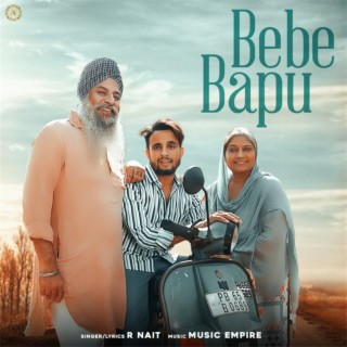 Bebe Bapu By R Nait Boomplay Music