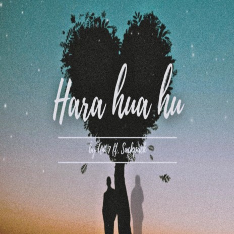 Hara Hua Hu (feat. Sackpack) | Boomplay Music
