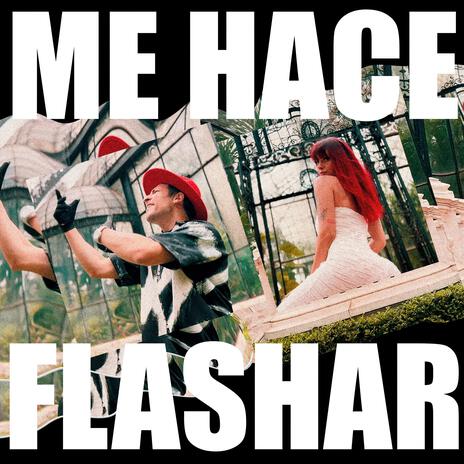 ME HACE FLASHAR ft. Ssr Princess | Boomplay Music