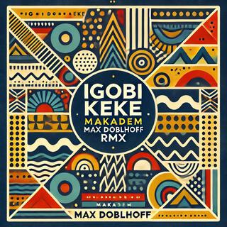 Igobi Keke (Max Doblhoff RMX)