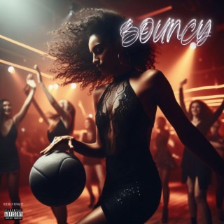 Bouncy lyrics | Boomplay Music