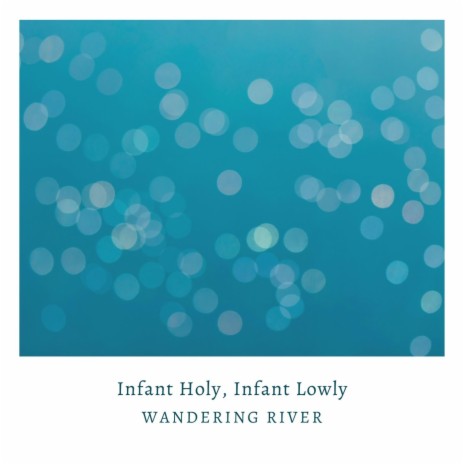 Infant Holy, Infant Lowly (Soft Piano Version)