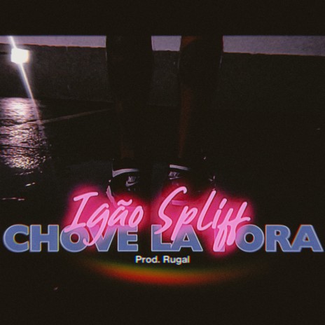 Chove Lá Fora ft. Rugal & ZeroUM | Boomplay Music