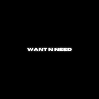 Want N Need (Slowed + Reverb)