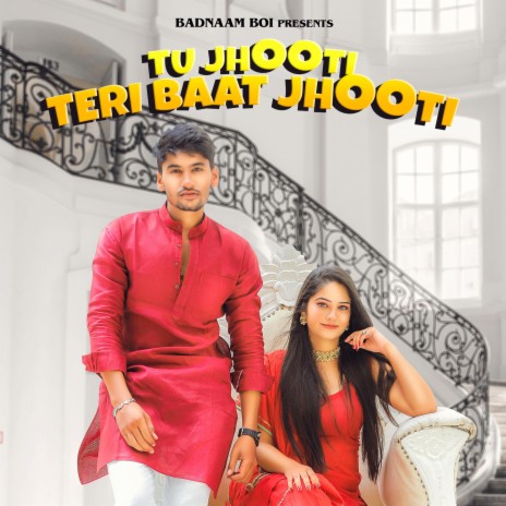 Tu Jhooti Teri Baat Jhooti ft. Mannu Pahari, Rahul Hisariya & Soniya Hisariya | Boomplay Music