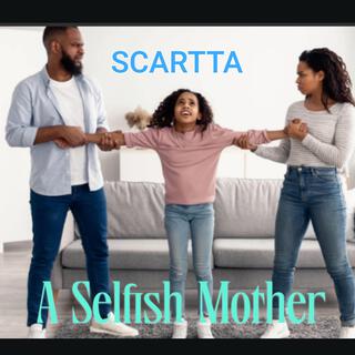 A Selfish Mother lyrics | Boomplay Music