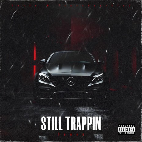 Still Trappin | Boomplay Music