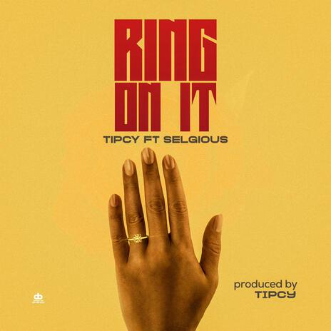 Ring On It ft. Selgious | Boomplay Music