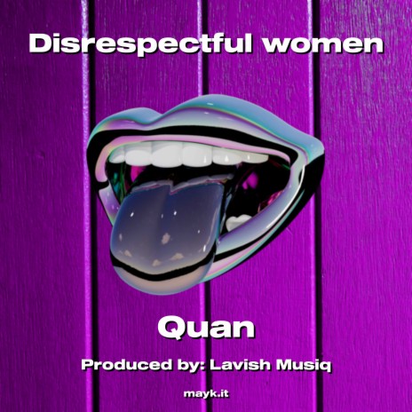 Disrespectful women | Boomplay Music