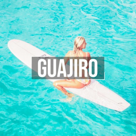 Guajiro | Boomplay Music