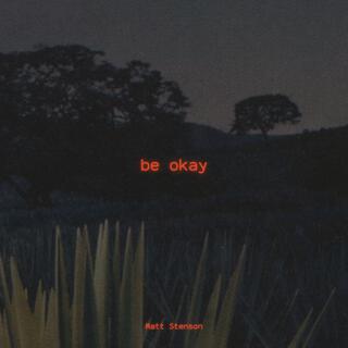 be okay lyrics | Boomplay Music