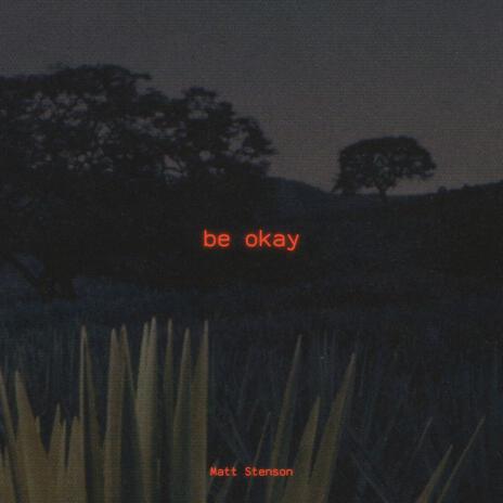 be okay | Boomplay Music