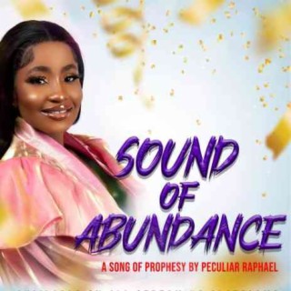 Sound Of Abundance (A Song Of Prophesy)