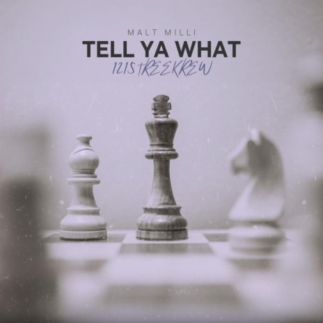 Tell Ya What | Boomplay Music