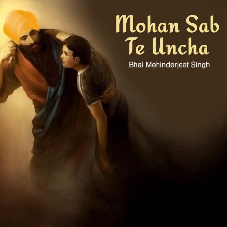 Mohan Sab Te Uncha | Boomplay Music