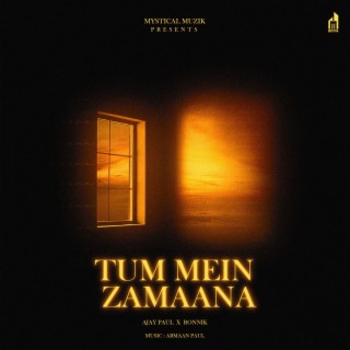 TUM MEIN ZAMAANA