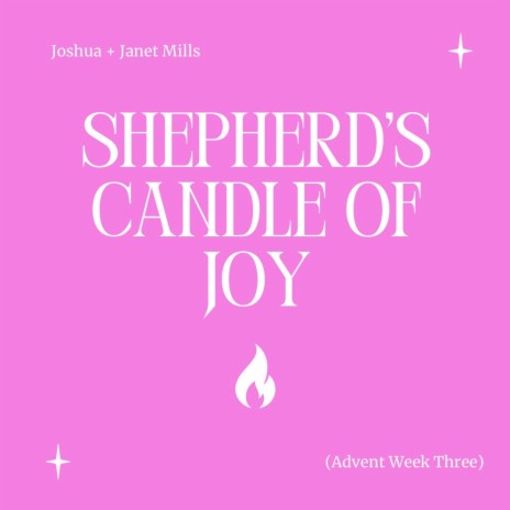 Shepherd's Candle of Joy (Advent Week Three) ft. Janet Mills | Boomplay Music