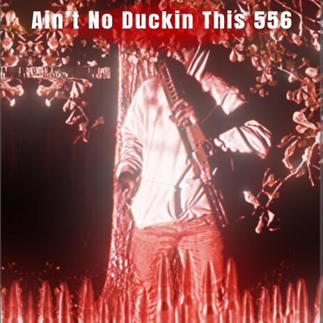 Ain't No Duckin This 556