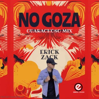 NO GOZA (GUARACHOSO MIX)