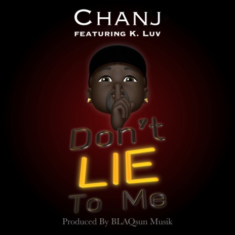 Don't Lie To Me ft. K. Luv | Boomplay Music