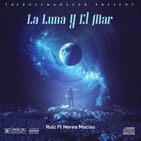 La luna y el mar ft. Nerea Macias | Boomplay Music