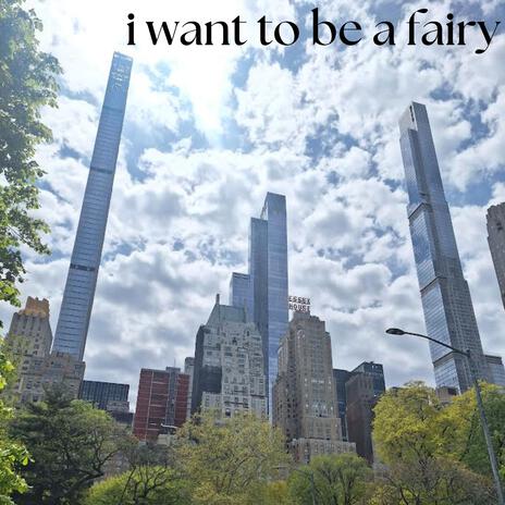 i want to be a fairy | Boomplay Music