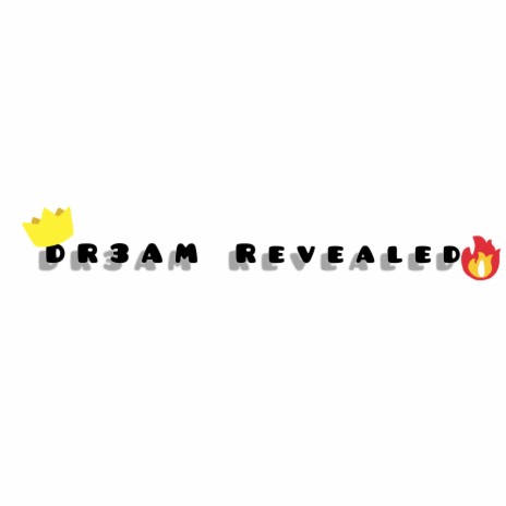 DR3AM Revealed | Boomplay Music