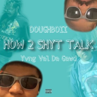 HOW 2 SHYT TALK