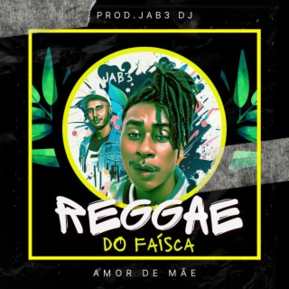 Amor De Mãe (Reggae Do Faísca) (Jab3 Edit)