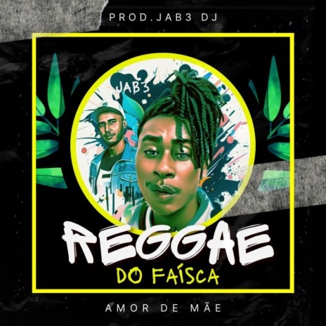 Amor De Mãe (Reggae Do Faísca) (Jab3 Edit) | Boomplay Music