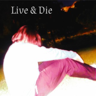 Live & Die