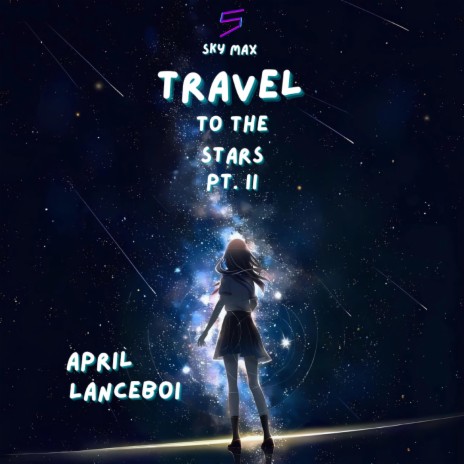 Travel To The Stars, Pt. II ft. April Sofia & LanceBoi